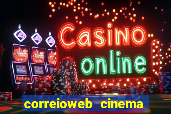 correioweb cinema todos os filmes